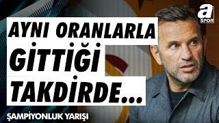 Ahmet Akcan quotİstatistikler Çok Şey Anlatır Galatasaray Aynı Oranlarla Gittiği Takdirdequot [upl. by Cornie]