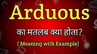 Arduous Meaning in Hindi  Arduous Ka Matlab kya Hota hai  English to Hindi dictionary [upl. by Gaspard]