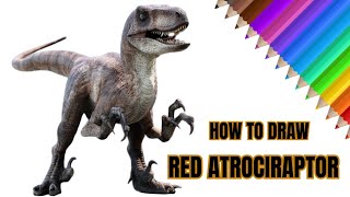 How to Draw Red Atrociraptor  Step By Step  Jurassic World  Jurassic World Chaos Theory [upl. by Relyhcs670]