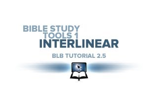 BLB Tutorial 25  Bible Study Tools 1 Interlinear [upl. by Elimac]