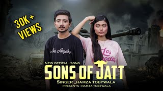 Sons of Jatt  Hamza Tobywala ft Romaisa  Official Punjabi Song 2024 [upl. by Jestude339]