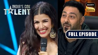 Nimrat Kaur को देखकर लाल हो गए Badshah  Indias Got Talent Season 9  Full Episode [upl. by Dnomaj]