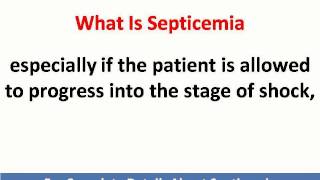 What Is Septicemia Septicemia Symptoms And Treatment [upl. by Anastassia]