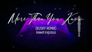 Axwell ⧸⧹ Ingrosso  More Than You Know RUSKY REMIX [upl. by Ainslie122]