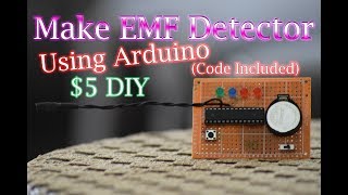 Make EMF Detector for 5 using Arduino Code Included [upl. by Henigman]