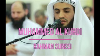 MUHAMMED AL KURDİ  RAHMAN SURESİ  سُورَةُ الرَّحمٰن رعد محمد الكردي [upl. by Elocaj160]