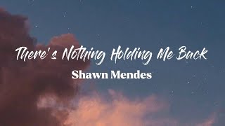 Shawn Mendes  Theres Nothing Holding Me Back Lyrics [upl. by Lipps]