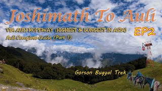 Ep2  Joshimath to Auli Uttarakhand via Ropeway 🚡 in 2022  Gulshan Valley Trek  Auli Tour Guide [upl. by Pedro197]