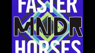 MNDR  Faster Horses [upl. by Prosper762]