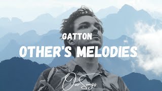 GATTON  OTHERS MELODIES LYRICS [upl. by Ilahtan]