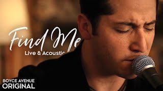 Boyce Avenue  Find Me Live amp AcousticOriginal Song on Spotify amp Apple [upl. by Oalsecnew]