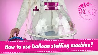 How to use Bloonsy Balloon Stuffing Machine  Clear bobo balloons [upl. by Lenoj]