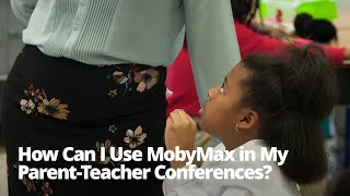 How Can I Use MobyMax in My Parent Teacher Conferences [upl. by Carmelia]