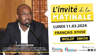 Invite de la Matinale  Avec Cheikhna THIAM Start Up 11 Mars 2024 Wlf…Rewmi Officiel [upl. by Luaped702]