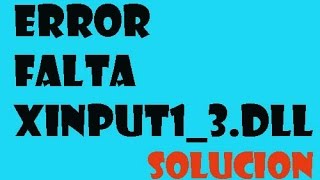 Solución definitiva Error Xinput13dll  Windows 7810 I 2024 [upl. by Winsor597]