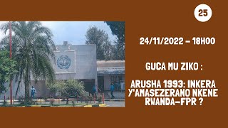 25 GUCA MU ZIKO  ARUSHA 1993 INKERA YAMASEZERANO NKENE RWANDAFPR [upl. by Enilekaj762]