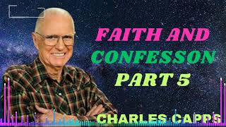 Charles Capps FAITH AND CONFESSON PART 5 [upl. by Eemiaj]