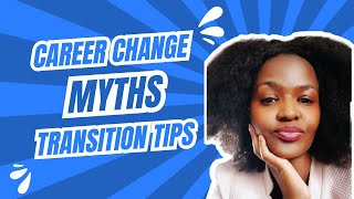 Thinking About Change Career Dont Fall for These Misconceptions  How to Make a Smooth Transition [upl. by Edrahc]