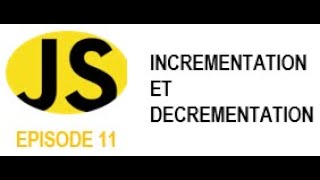 JAVASCRIPT FACILE 11  Incrémentation et décrémentation [upl. by Naek795]