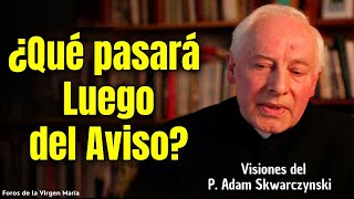 ¡El Aviso está Cerca Las Visiones Sorprendentes del P Adam Skwarczynski sobre cómo ocurrirá [upl. by Whitson110]