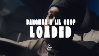 Bangman x Lil Chop  Loaded Exclusive premiere shot by Xovernight [upl. by Adnat]