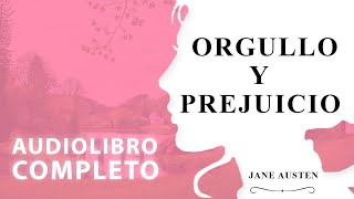 AUDIOLIBRO COMPLETO  Orgullo y Prejuicio Jane Austen Voz humana [upl. by Malsi501]