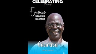 CELEBRATING THE LIFE OF ERASMUS NDAMBIRI MACHARIA [upl. by Errol]