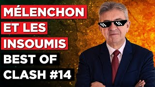 MÉLENCHON ET LES INSOUMIS  BEST OF CLASH 14 [upl. by Stephie]