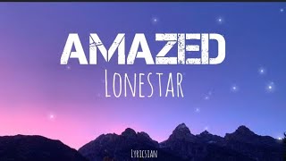 AMAZED  LONESTAR lyrics [upl. by Eibbed382]