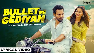 Bullet Pe Gediyan Lyrical Video  Kaptaan Fiza Choudhary  Ashu Twinkle  New Haryanvi Songs 2023 [upl. by Lj160]