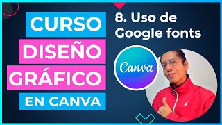 Curso DISEÑO GRÁFICO en CANVA  8 ¿Cómo usar Google Fonts [upl. by Jarietta]