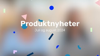 Produktnyheter fra Tripletex – juli og august 2024 [upl. by Thanh516]