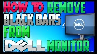 How To Remove Black Bars Around Dell Monitor [upl. by Dahc]