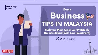 Malaysia Mein Asaan Aur Profitable Business Ideas With Low Investment [upl. by Silber]