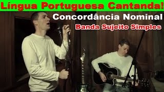 Concordância Nominal  BANDA SUJEITO SIMPLES Aprenda cantando em 3 minutos Música [upl. by Ahsiel479]