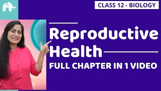 Reproductive Health Class 12 Biology One Shot  CBSE NEET [upl. by Anilys832]