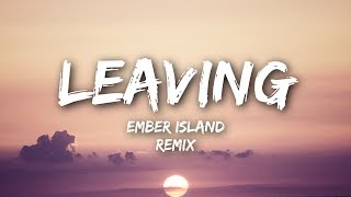 Ember Island  Leaving Lyrics  Severo Remix [upl. by Elegna]