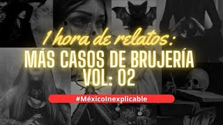 CASOS DE BRUJERÍA VOL 2 ESPECIAL 1 HORA [upl. by Samled490]