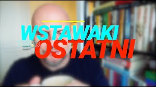 Wstawaki 1826 Ostatni [upl. by Concoff]