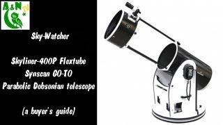 A guide to the SkyWatcher Skyliner400P Flextube Synscan GOTO Parabolic Dobsonian Telescope [upl. by Servais]