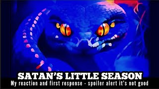 SATAN’S LITTLE SEASON  my reaction and first response  links below👇 [upl. by Nathan]