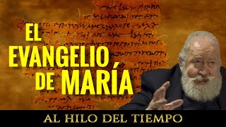 Al Hilo del Tiempo El Evangelio de María Magdalena [upl. by Carpio]