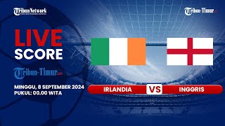 🔴 IRLANDIA VS INGGRIS  UEFA NATIONS LEAGUE  LIVE SCORE [upl. by Almallah]