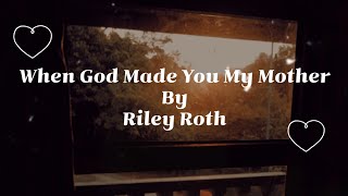 Riley Roth  When God Made You My Mother Cover [upl. by February]