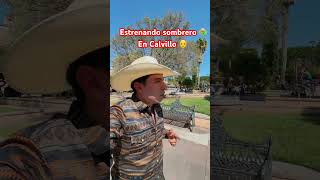 Estrenando sombrero 👒 en Calvillo Aguascalientes [upl. by Petulia]