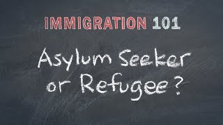 Immigration 101 Refugees Migrants Asylum Seekers  Whats the Difference [upl. by Ahsoem]