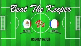 Beat The Keeper 3D  Mexico vs France [upl. by Cecilia]