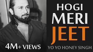 Yo Yo Honey Singh  Hogi Meri Jeet  Sukhpal Darshan Dollar D  Motivational RAP  Hip Hop Remix [upl. by Llehsal]