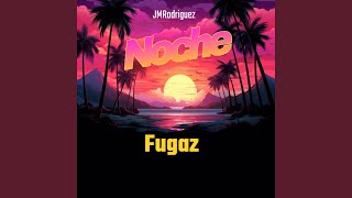 Noche Fugaz [upl. by Nnylyrehc196]