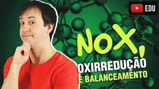 9 NOX Reações de Oxirredução e Introdução ao Balanceamento das Equações Químicas Química Geral [upl. by Remde]